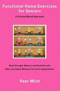 Functional Home Exercises for Seniors: A Science-Based Approach