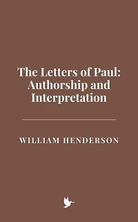 The Letters of Paul: Authorship and Interpretation