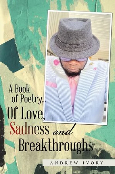 A Book of Poetry... Love, Sadness and Breakthroughs