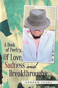 A Book of Poetry... Love, Sadness and Breakthroughs