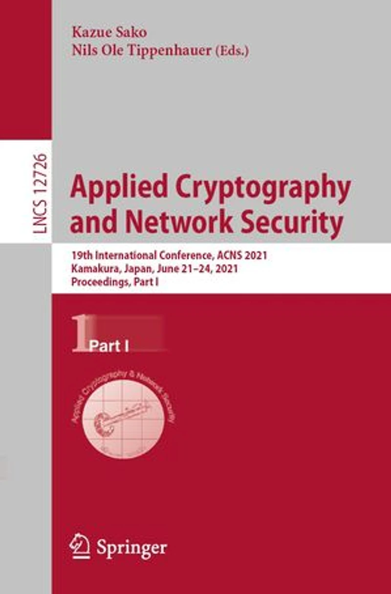 Applied Cryptography and Network Security: 19th International Conference, ACNS 2021, Kamakura, Japan, June 21-24, Proceedings, Part I