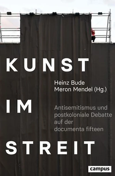 Kunst im Streit: Antisemitismus und postkoloniale Debatte auf der documenta fifteen