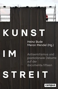 Kunst im Streit: Antisemitismus und postkoloniale Debatte auf der documenta fifteen
