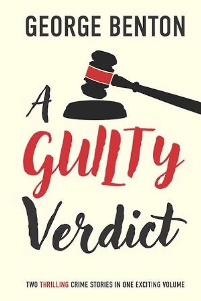A Guilty Verdict: Two Thrilling Crime Stories in One Exciting Volume