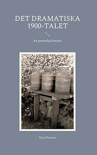 Det dramatiska 1900-talet: En personlig historia