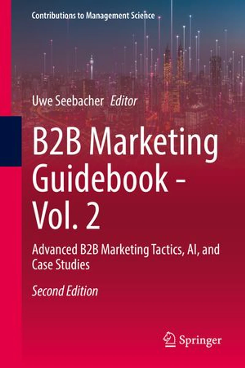 B2B Marketing Guidebook - Vol. 2: Advanced Tactics, AI, and Case Studies