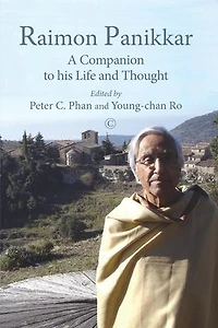 Raimon Panikkar: A Companion to his Life and Thought