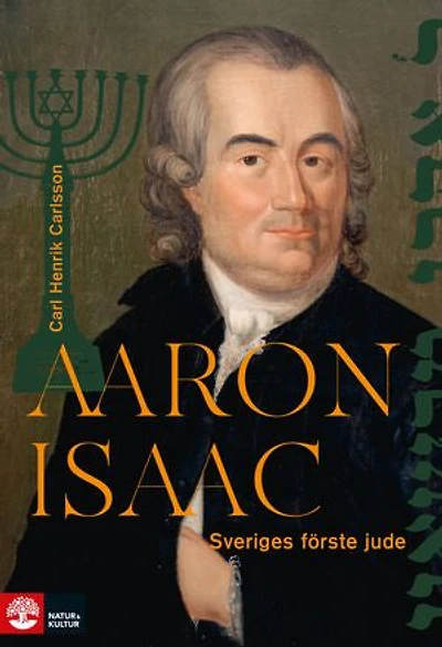 Aaron Isaac : Sveriges förste jude