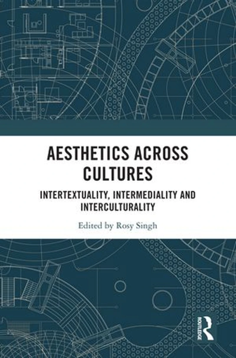Aesthetics across Cultures: Intertextuality, Intermediality and Interculturality
