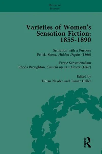Varieties of Women's Sensation Fiction, 1855-1890 Vol 4