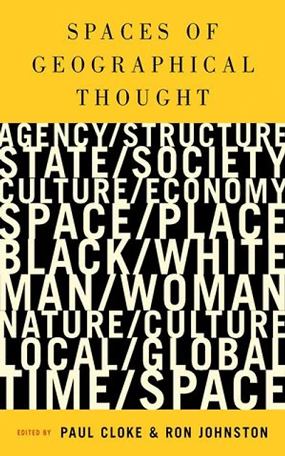 Spaces Of Geographical Thought: Deconstructing Human Geography's Binaries