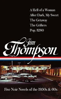 Jim Thompson: Five Noir Novels of The 1950s & 60s (#399): a Hell Woman / After Dark, My Sweet Getaway Grifters Pop. 1280