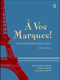 A Vos Marques!: An Accelerated French Course: Teacher's Book
