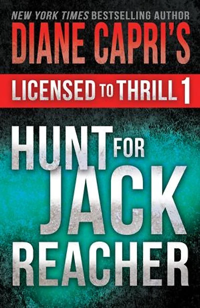 Licensed to Thrill 1: Hunt For Jack Reacher Series Thrillers Books 1-3