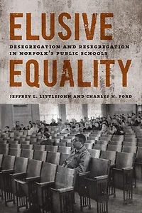 Elusive Equality: Desegregation and Resegregation in Norfolk's Public Schools