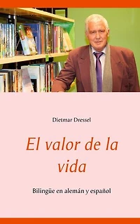 El valor de la vida: Bilingüe en alemán y español