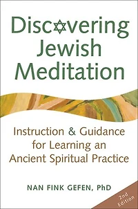 Discovering Jewish Meditation (2nd Edition): Instruction & Guidance For Learning An Ancient Spiritual Practice