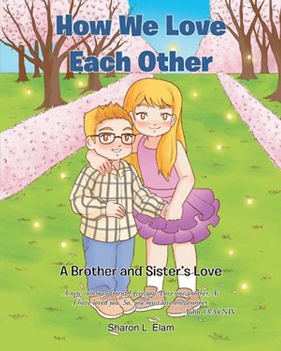 How We Love Each Other: A Brother and Sister's Love
