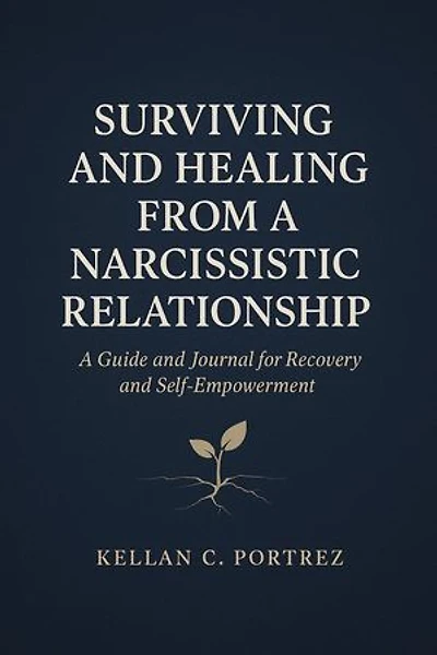 Surviving and Healing from a Narcissistic Relationship Guide And Journal