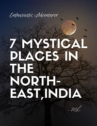 7 Mystical Places in the Northeast, India
