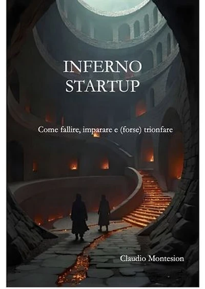 Inferno Startup: Come fallire, imparare e (forse) trionfare