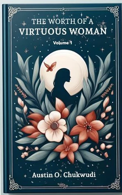 The Worth Of The Virtuous Woman Vol I