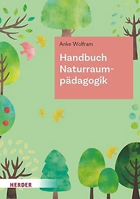 Handbuch Naturraumpädagogik: Theorie und Praxis