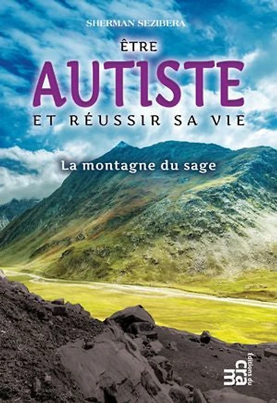 Et si vous étiez autiste? : la montagne du Sage: Sage