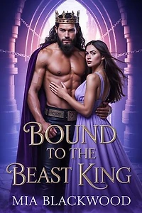 Bound to the Beast King: A Royal Shifter Romance of Ancient Curses and Destined Queens