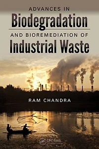 Advances Biodegradation And Bioremediation Of Industrial Waste