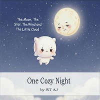 One Cozy Night: The Moon, The Star, The Wind and The Little Cloud