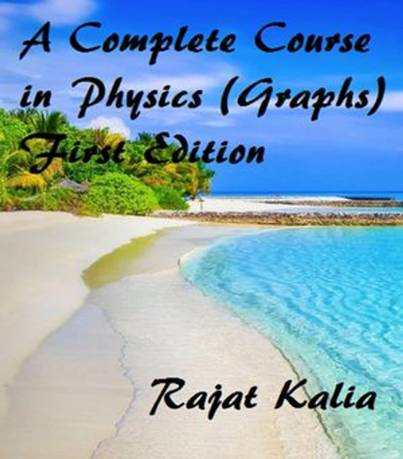 A Complete Course in Physics ( Graphs ) - First Edition