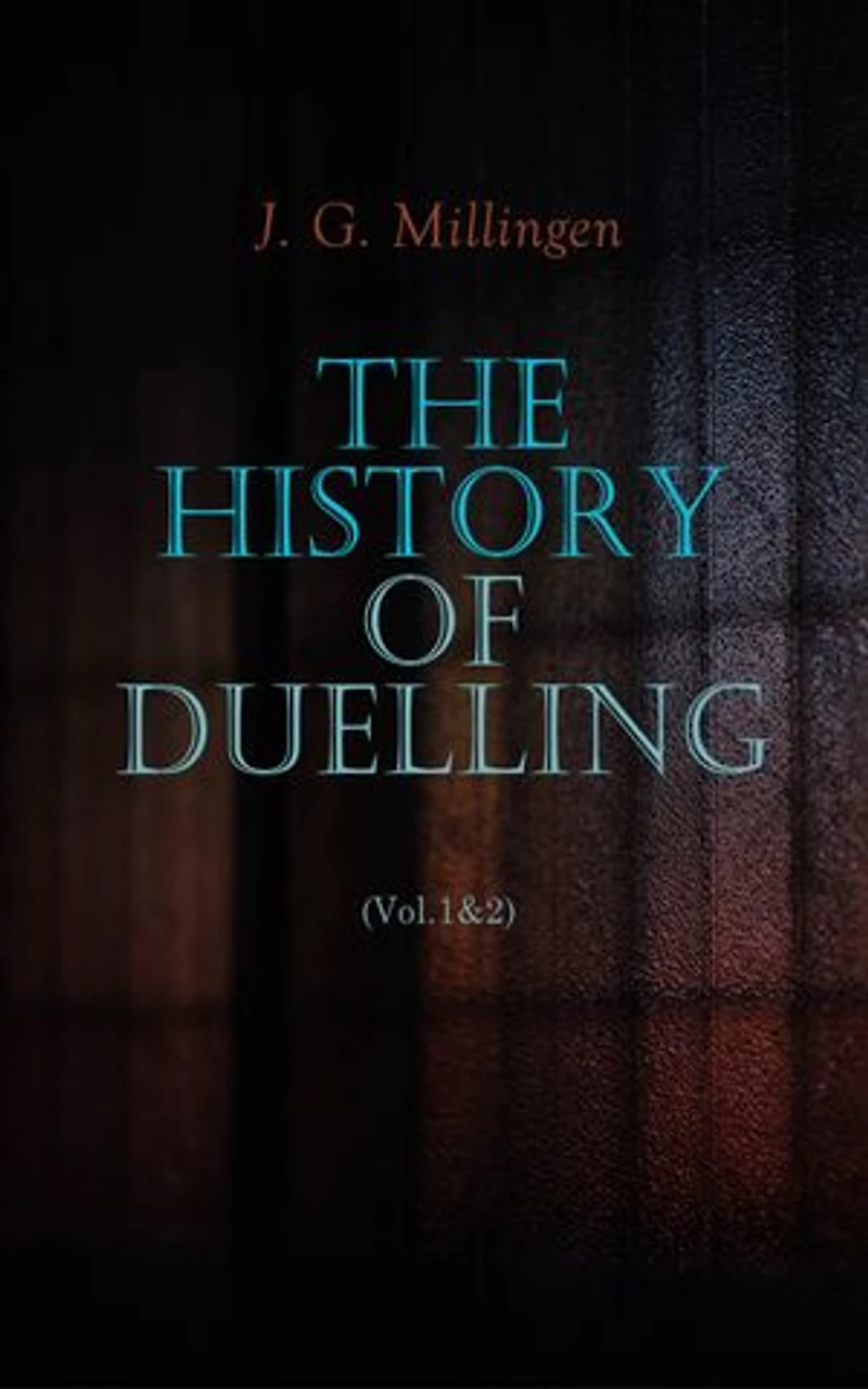 The History of Duelling (Vol.1&2): Complete Edition