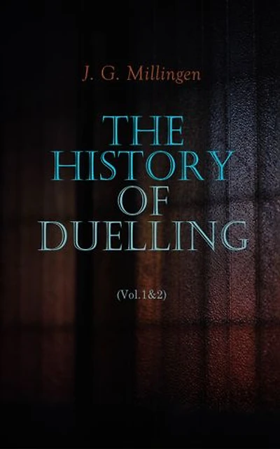 The History of Duelling (Vol.1&2): Complete Edition