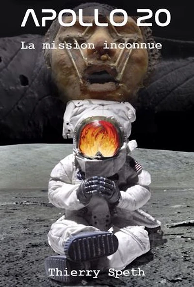 Apollo 20, la mission inconnue: Mémoires du Commandant de la mission William Rutledge