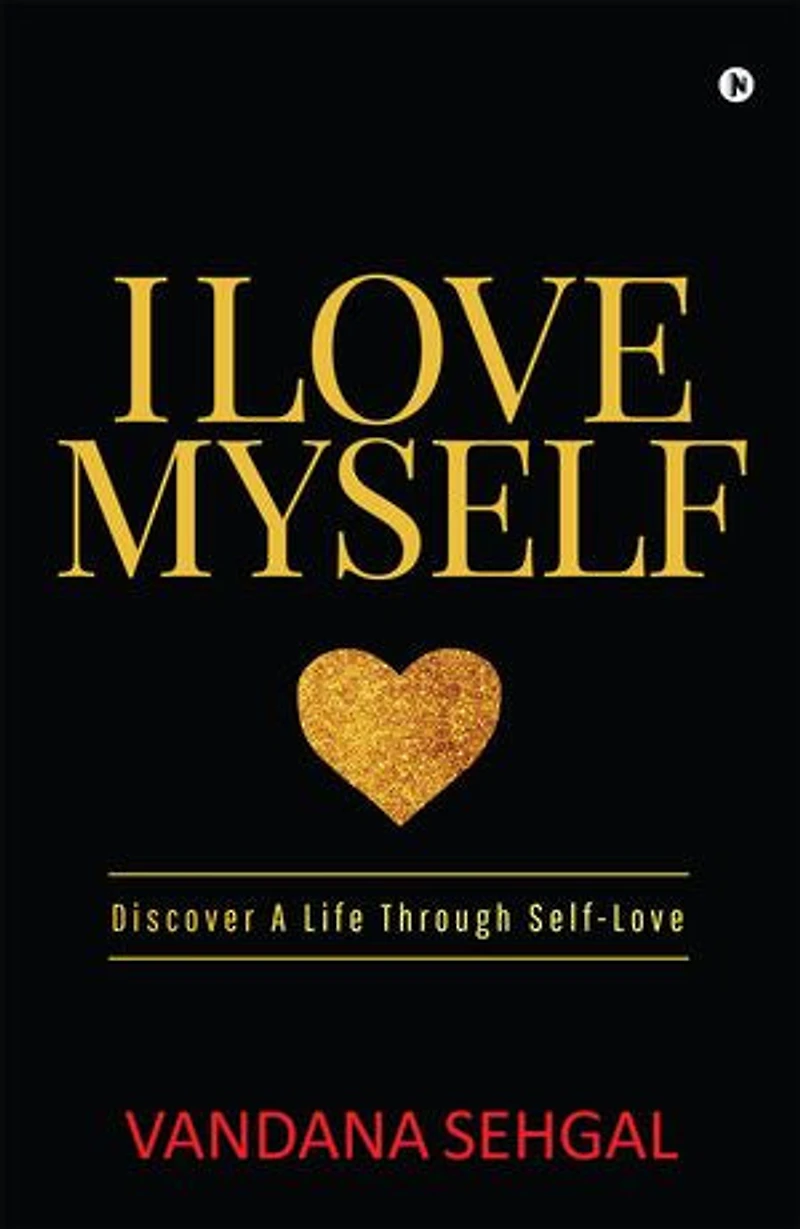 I Love Myself: Discover A Life Through Self-Love