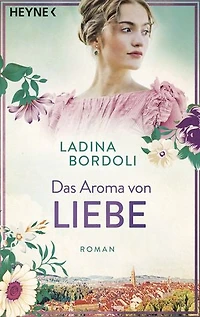 Das Aroma von Liebe: Roman