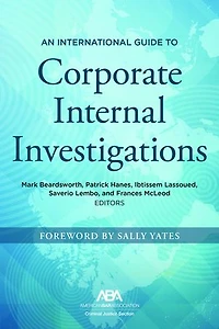 An International Guide to Corporate Internal Investigations, Section Edition
