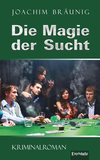 Die Magie der Sucht: Kriminalroman