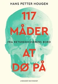 117 måder at dø på - Fra retsmedicinerens bord