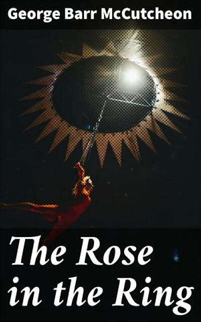The Rose in the Ring: Enriched edition. A captivating tale of love, society, and human nature in the early 20th century