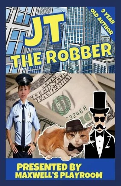 JT The Robber, Action Book for Children, 9 Year Old Author: JT The Robber, #1