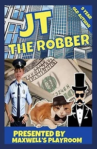 JT The Robber, Action Book for Children, 9 Year Old Author: JT The Robber, #1