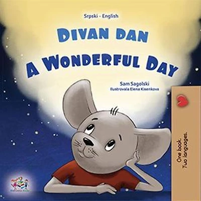 Divan dan A Wonderful Day: Serbian English Bilingual Collection