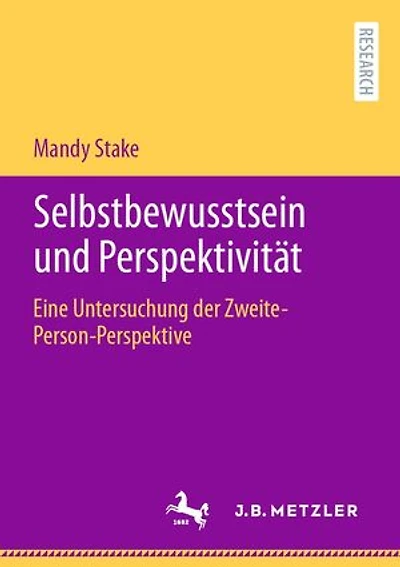Selbstbewusstsein und Perspektivität: Eine Untersuchung der Zweite-Person-Perspektive