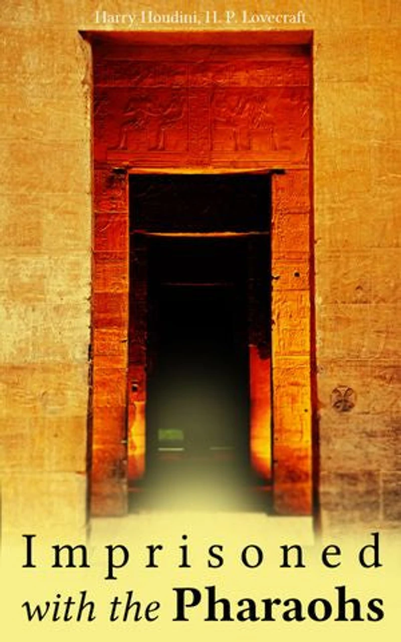 Imprisoned with the Pharaohs: Fantasy Tale: Under the Pyramids