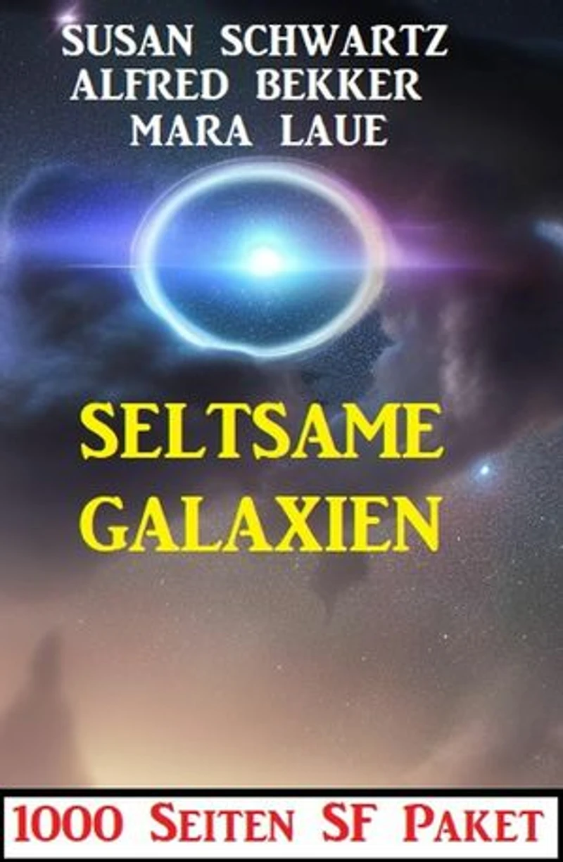 Seltsame Galaxien: 1000 Seiten SF Paket