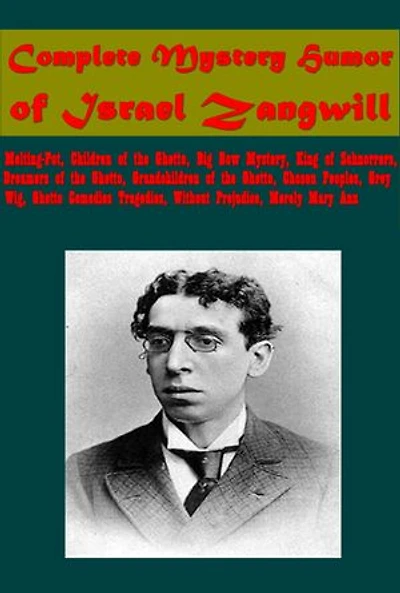 Complete Mystery Humor of Israel Zangwill
