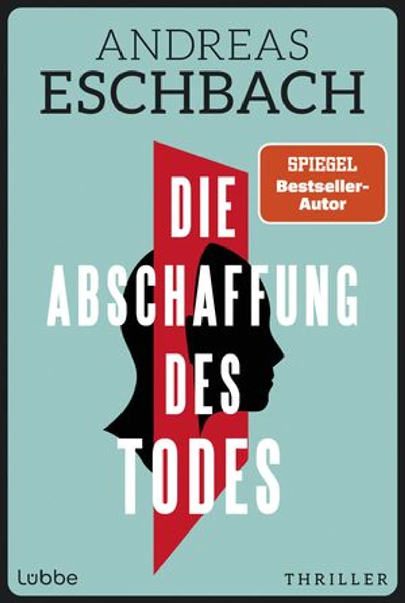 Die Abschaffung des Todes: Thriller