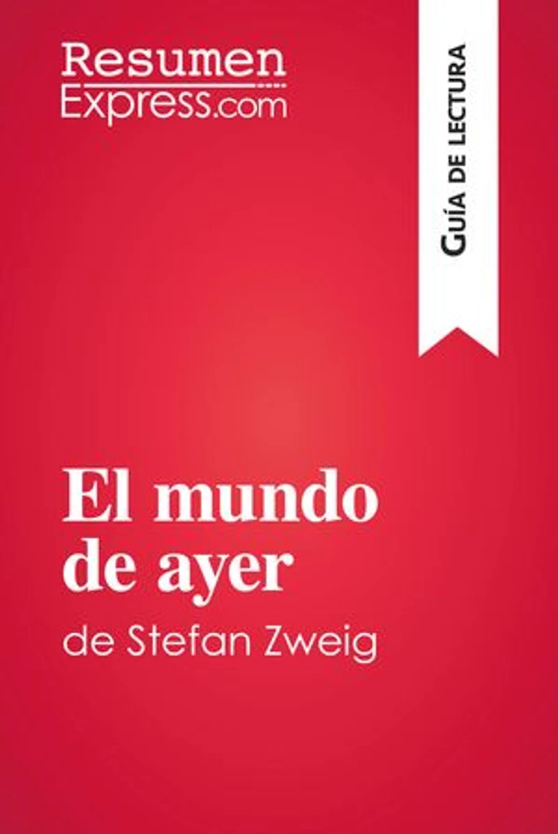 El mundo de ayer de Stefan Zweig (Guía de lectura): Resumen y análisis completo